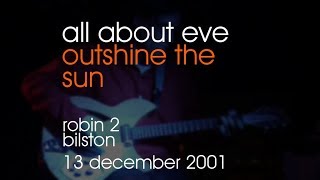 All About Eve - Outshine The Sun - 13/12/2001 - Bilston Robin 2