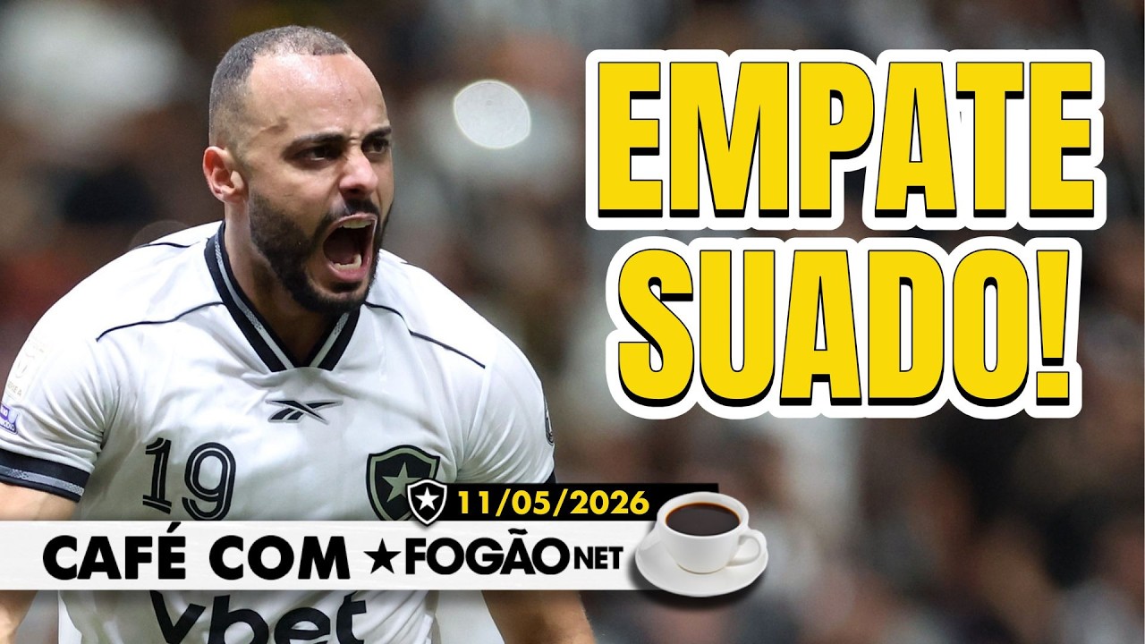 LIVE CAFÉ COM FOGÃONET | Botafogo arranca empate no fim; Franclim admite erro no primeiro tempo