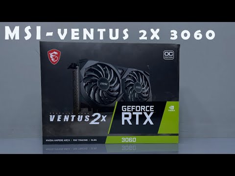 Msi Ventus 2X Rtx 3060 oc Unbox install and test