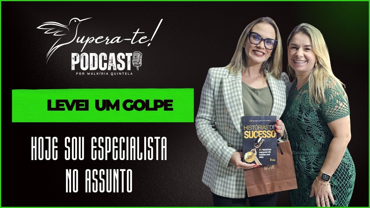 Levei um Golpe e virei especialista no assunto. Com Samantha Oliveira  para Supera te