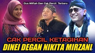 Download lagu gus miftah & cak percil terbaru - percil ketagihan dinei degan nikita mirzani. kocak poll mp3