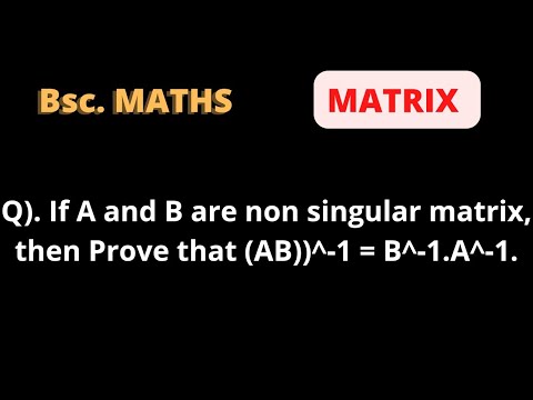 ✨ If A and B are non singular matrix, then prove that (AB)^-1=B^-1.A^-1.✨✨🤔🤔🤔🤔🤔🤔