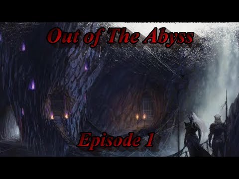 Out of the Abyss - Episode 1