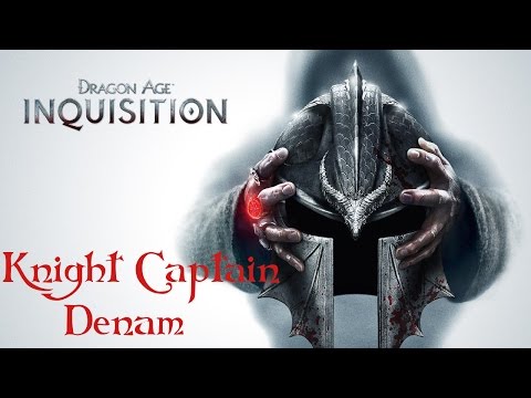Dragon Age Inquisition ► Knight-Captain Denam Boss [ Hard ]