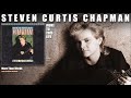 Steven Curtis Chapman - More Than Words