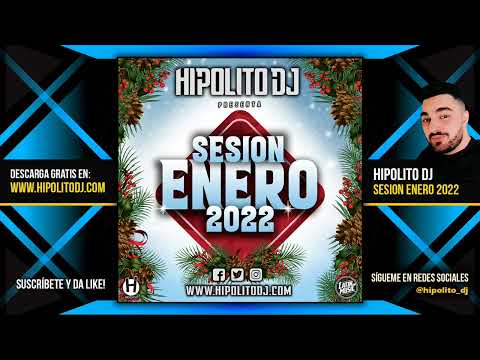 11.Hipolito Dj - Sesion Enero 2022 (Reggaeton, Latin, Rumbaton, Dembow, EDM)