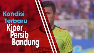 Kondisi Terbaru Kiper Persib Bandung setelah Cedera saat Laga Melawan Persija Jakarta