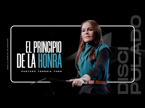 EL PRINCIPIO DE LA HONRA | Discipulado - Pastora Yesenia Then