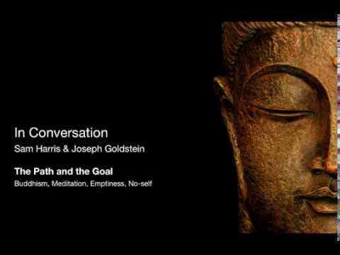Sam Harris & Joseph Goldstein - The Path and the Goal