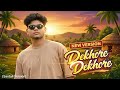 Dekhore Dekhore New Version New Nagpuri Song 2025 Dev Official Music