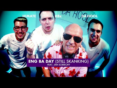 HBz x Himate x DaHool feat. Jah Screechy - Eng Ba Day (Still Skanking) [Official Video]
