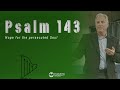 Psalm 143 - Hope for the Persecuted Soul