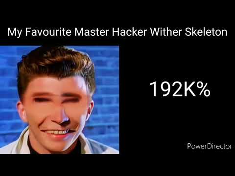Rick Astley Becoming Idiot (My favourite Master Hacker Wither Skeleton now 49Qa%)