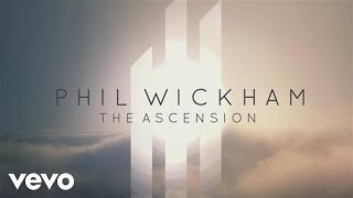 Phil Wickham - Phil Wickham - The Ascension Album EPK