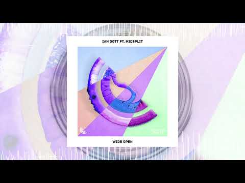 Ian Gott - Wide Open (ft. Midsplit) 🍉