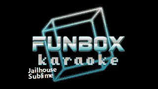 Sublime - Jailhouse (Funbox Karaoke, 1996)