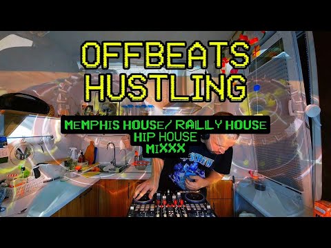 Offbeats Hustling  - Memphis House, Rally House, Hip House live mix from the House Kitchen