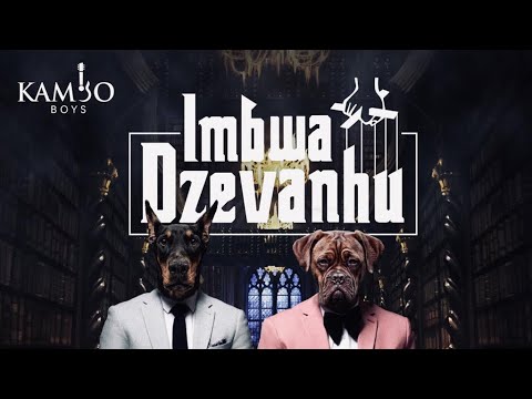 KAMBO BOYS - Imbwa Dzevanhu