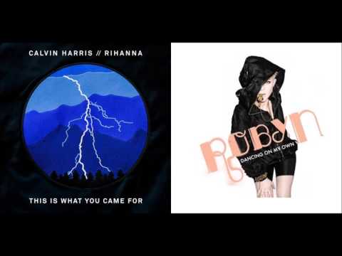 This Is What You Came For vs Dancing on My Own - Rihanna vs Robyn (MASHUP 2016)