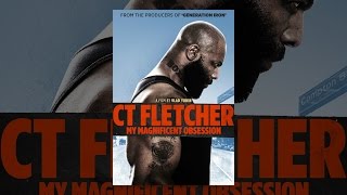 CT Fletcher: My Magnificent Obsession