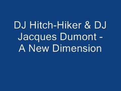DJ Hitch-Hiker & DJ Jacques Dumont - A New Dimension