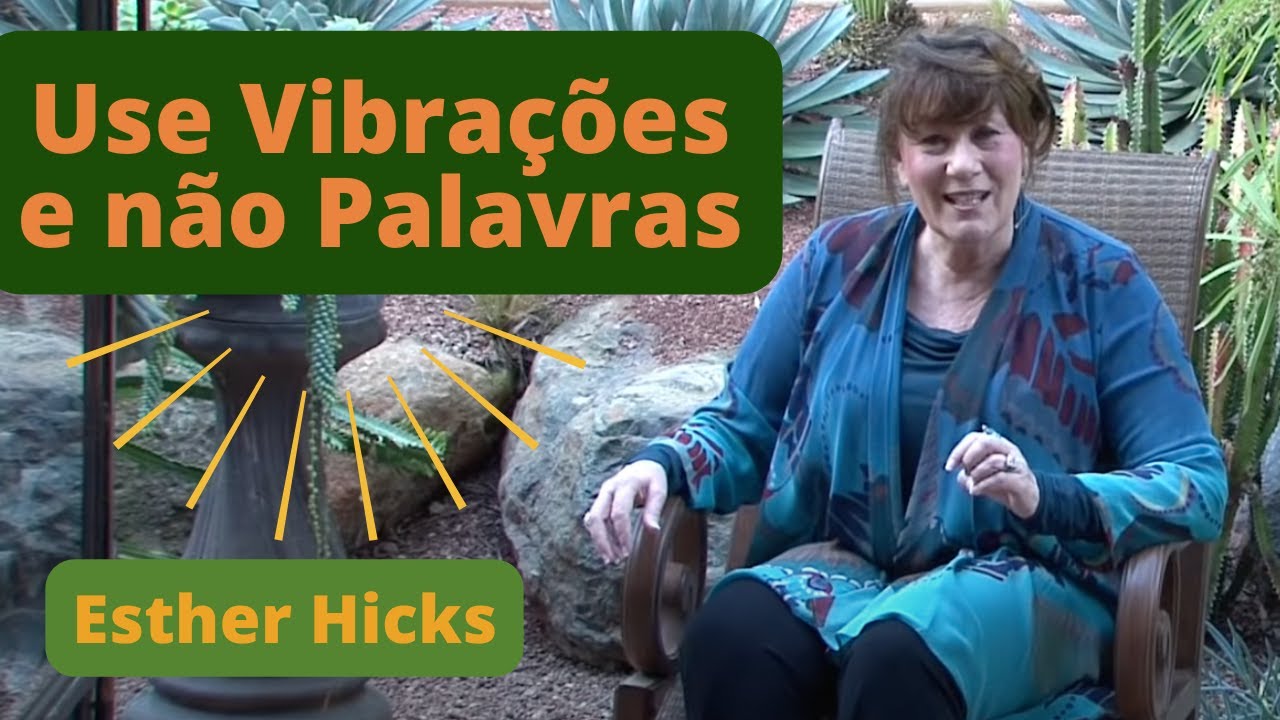 Use Vibrações e Não Palavras