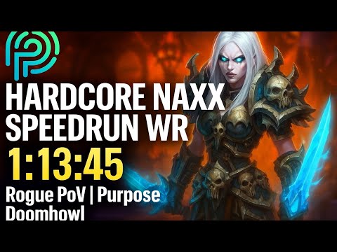 💀 HARDCORE NAXX SPEEDRUN WR - 1:13:45💀 | Rogue PoV | Purpose Doomhowl