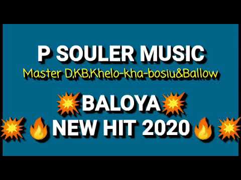 P-SOULER MUSIC_BALOYA NEW HIT 2020 ft. Khelo kha bosiu,Master D,KB&BALLOW