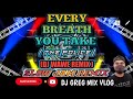 EVERY BREATH YOU TAKE THE POLICE SLOW JAM REMIX DjWaweRemix DJ GREG MIX VLOG