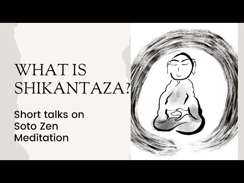 What is Shikantaza 1 (6 minutes)