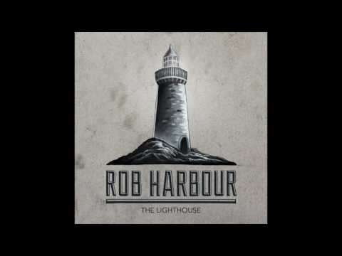 Rob Harbour - Hope - The Lighthouse EP
