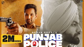 Punjab Police : Gagan Kokri (Full Song) New Punjab