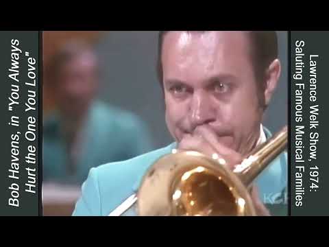 Bob Havens, Trombone: You Always Hurt the One You Love, from a 1974 Welk Show on Musical Families