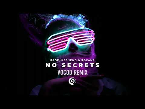 Padé with Keeneng & Roxana - No Secrets (VOCOD REMIX)