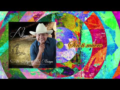 Alí Cabello - Sin ti muero