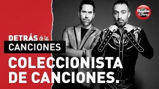 #DetrásDeLasCanciones | CAMILA - &quot;Coleccionista de canciones&quot;