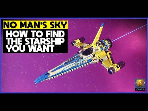 How to Find the Starships That You Want! - No Man's Sky Guide