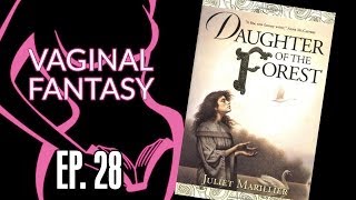 Vaginal Fantasy #28: Daughter of the Forest