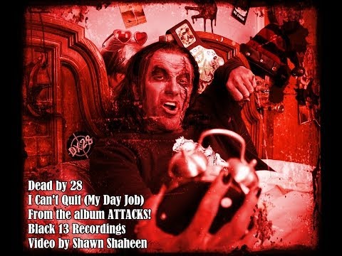 Dead by 28 - I Can't Quit (My Day Job) - Official Music Video