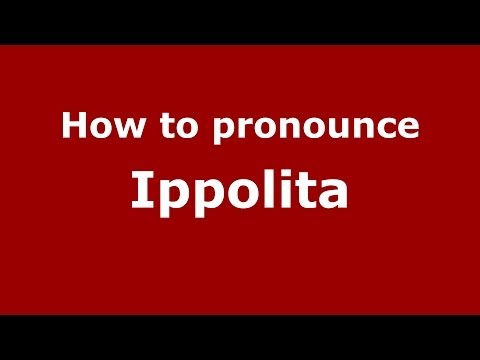How to pronounce Ippolita (Russian/Russia) - PronounceNames.com