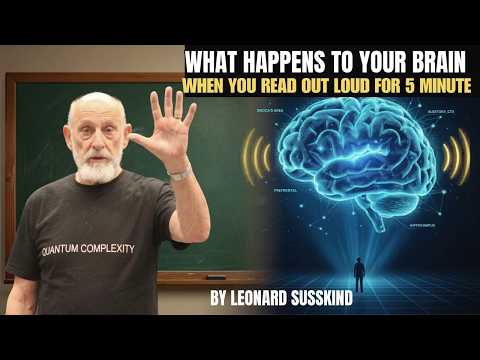 What Happens to YOUR Brain When You Read Out Loud for 5 Minute  by Leonard Susskind Explains