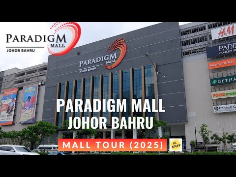 Paradigm Mall, Johor Bahru | Mall Tour 2025