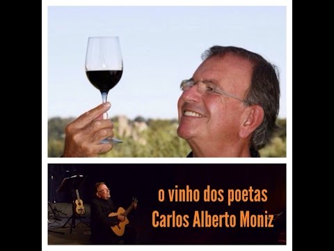 Carlos Alberto Moniz - Vinho dos Poetas