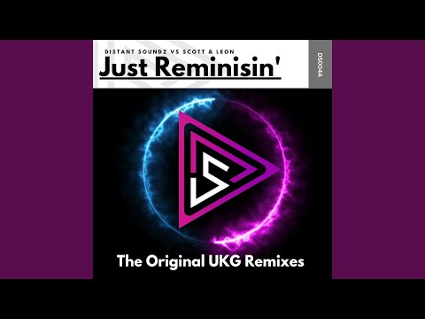 Just Reminisin' (Distant Soundz 2 Step Club Remix)
