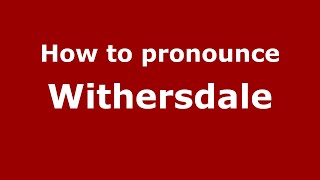 How to pronounce Withersdale