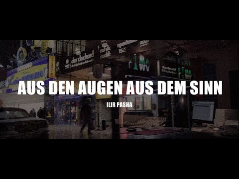 Ilir Pasha - Aus den Augen aus dem Sinn (prod. von M.Marvelous)