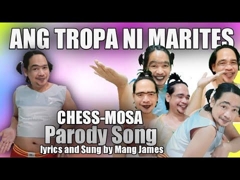 ANG TROPA NI MARITES - CHESS-MOSA,  CHISMOSA, Parody Song