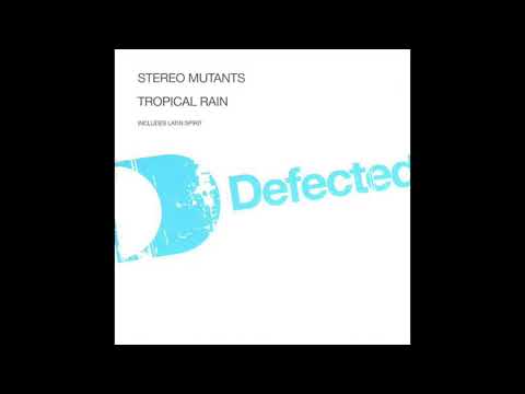 Stereo Mutants - Tropical Rain (Latin Spirit)