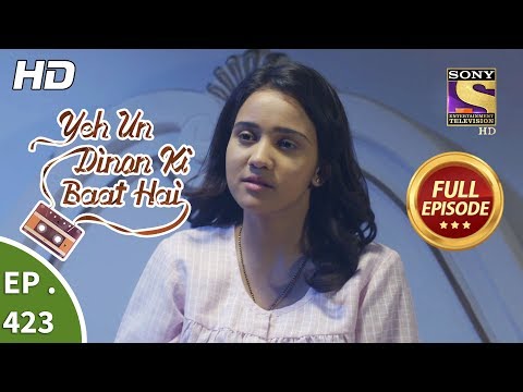 Yeh Un Dinon Ki Baat Hai - Ep 423 - Full Episode - 6th May, 2019