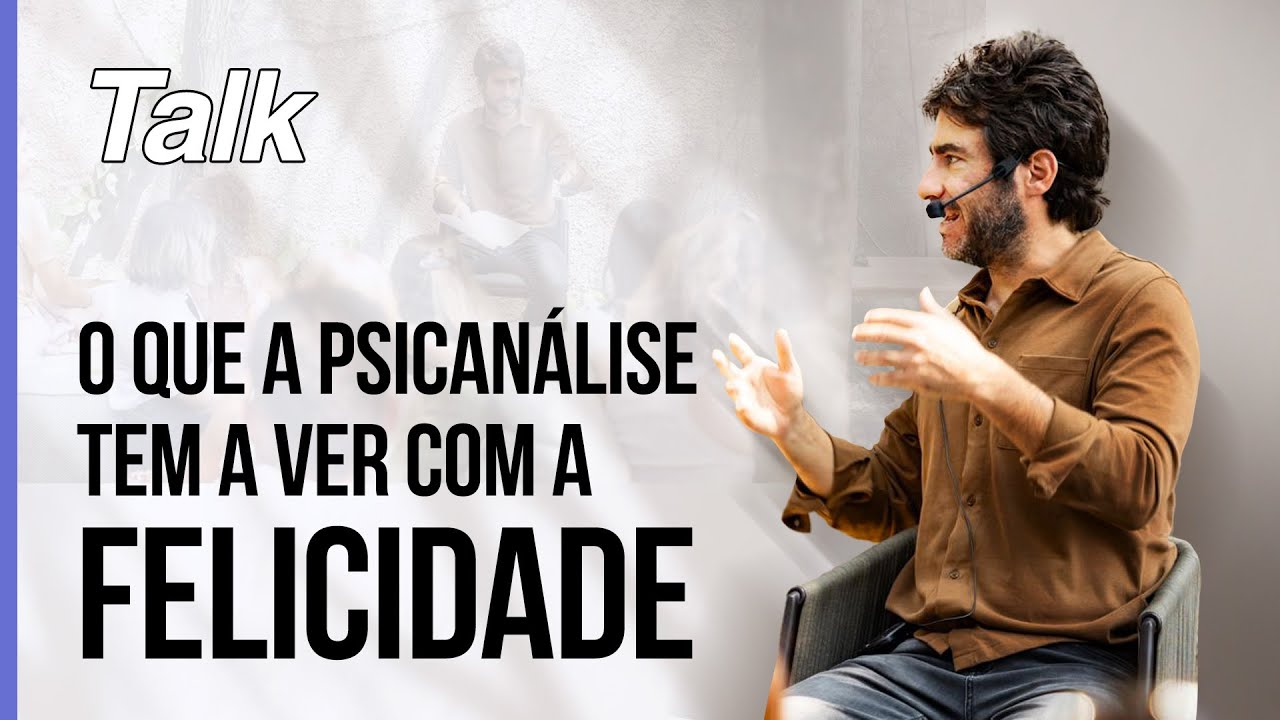 O que a PSICANÁLISE tem a ver com a felicidade